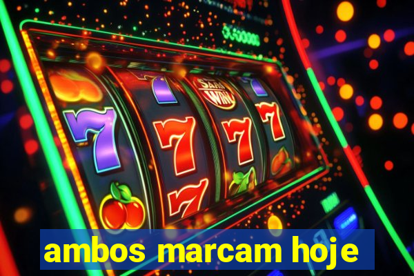 ambos marcam hoje